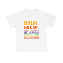 Bruh This Year Was Goated No Cap Funny Last Day of School T-Shirt - Unisex Apparel