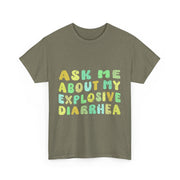 Ask Me About My Explosive Diarrhea Funny T-Shirt Adult Humor Gift
