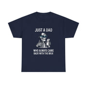 Funny Just A Dad Who Always Came Back With The Milk T-Shirt Gift for Dad
