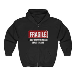 Funny Family Fragile I Just Dropped My Son Off at College Zip Hoodie - Unisex