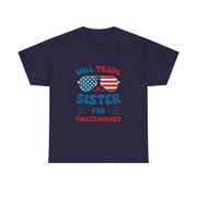 Funny 4th of July T-Shirt - Will Trade Sister for Firecrackers - Gift for Her