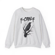 Funny F Caw F Bird Saying Sweatshirt Unisex Gift