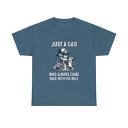 Funny Just A Dad Who Always Came Back With The Milk T-Shirt Gift for Dad