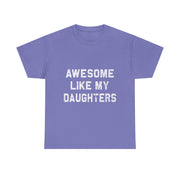 Awesome Like My Daughters Dad T-Shirt – Funny Graphic Tee, Father's Day Gift for Dad, Casual Fit, Everyday Comfort, Humorous Style