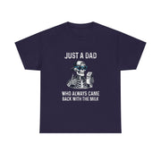 Funny Just A Dad Who Always Came Back With The Milk T-Shirt Gift for Dad