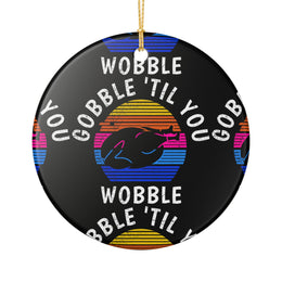 Gobble Til You Wobble Thanksgiving Turkey Ornament
