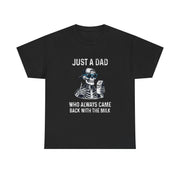 Funny Just A Dad Who Always Came Back With The Milk T-Shirt Gift for Dad