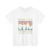 Retro Dad Tax T-Shirt - Funny Father's Day Gift for Him