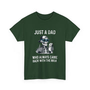 Funny Just A Dad Who Always Came Back With The Milk T-Shirt Gift for Dad