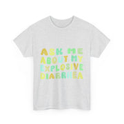 Ask Me About My Explosive Diarrhea Funny T-Shirt Adult Humor Gift