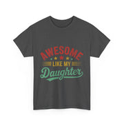 Awesome Like My Daughter Funny Dad T-Shirt – Father’s Day Gift for Men