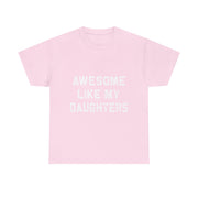 Awesome Like My Daughters Dad T-Shirt – Funny Graphic Tee, Father's Day Gift for Dad, Casual Fit, Everyday Comfort, Humorous Style