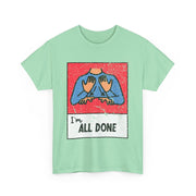 All Done ASL Teacher T-Shirt – Support Neurodiversity with Hand Sign Graphic for Special Education Professionals