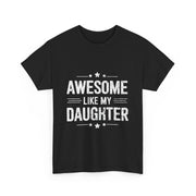Awesome Like My Daughter T-Shirt – Fun Family Matching Tee for Father’s & Mother’s Day Celebration