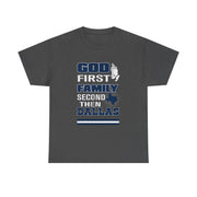 God First Family Second Then Dallas T-Shirt Gift for Him