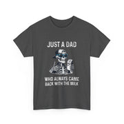 Funny Just A Dad Who Always Came Back With The Milk T-Shirt Gift for Dad
