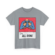 All Done ASL Teacher T-Shirt – Support Neurodiversity with Hand Sign Graphic for Special Education Professionals