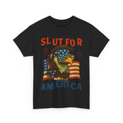 Slut For America 4th of July Patriotic Unisex T-Shirt