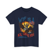 WTF Is A Kilometer Funny Patriotic 4th of July T-Shirt Gift for Him