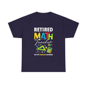 Funny Retired Math Teacher T-Shirt 2025 Gift for Him & Her