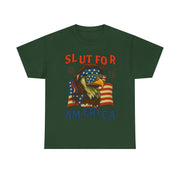 Slut For America 4th of July Patriotic Unisex T-Shirt