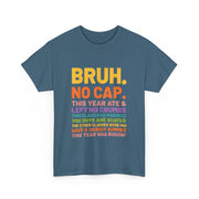 Bruh This Year Was Goated No Cap Funny Last Day of School T-Shirt - Unisex Apparel