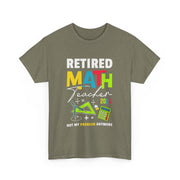 Funny Retired Math Teacher T-Shirt 2025 Gift for Him & Her