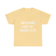 Awesome Like My Daughters Dad T-Shirt – Funny Graphic Tee, Father's Day Gift for Dad, Casual Fit, Everyday Comfort, Humorous Style