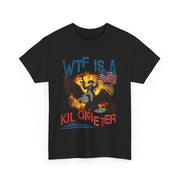 WTF Is A Kilometer Funny Patriotic 4th of July T-Shirt Gift for Him
