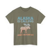 Alaska Is Calling and I Moose Go T-Shirt – Funny Outdoor Adventure Tee with Moose Graphic for Travel Lovers