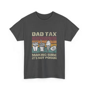 Retro Dad Tax T-Shirt - Funny Father's Day Gift for Him