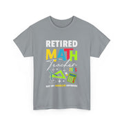 Funny Retired Math Teacher T-Shirt 2025 Gift for Him & Her