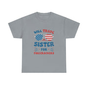Funny 4th of July T-Shirt - Will Trade Sister for Firecrackers - Gift for Her