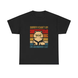 Sorry I Can't Go I'm An Indoor Cat Unisex T-Shirt
