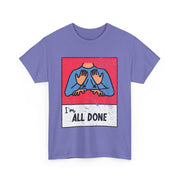 All Done ASL Teacher T-Shirt – Support Neurodiversity with Hand Sign Graphic for Special Education Professionals