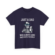 Funny Just A Dad Who Always Came Back With The Milk T-Shirt Gift for Dad