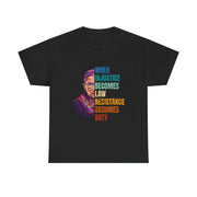 RBG Quote When Injustice Becomes Law Resistance Becomes Duty T-Shirt Gift for Fans