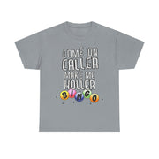 Come On Caller Make Me Holler Funny Bingo V-Neck T-Shirt Gift for Her