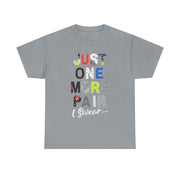 Sneaker Head Just One More Pair Graphic T-Shirt  Gift for Sneaker Fans