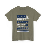 God First Family Second Then Dallas T-Shirt Gift for Him