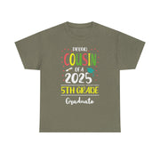 Proud Cousin of a 5th Grade Graduate T-Shirt – Funny Class of 2025 Tee for Family Celebrating Graduation