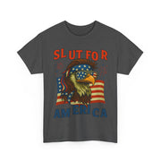 Slut For America 4th of July Patriotic Unisex T-Shirt