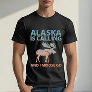 Alaska Is Calling and I Moose Go T-Shirt – Funny Outdoor Adventure Tee with Moose Graphic for Travel Lovers