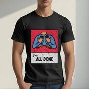 All Done ASL Teacher T-Shirt – Support Neurodiversity with Hand Sign Graphic for Special Education Professionals