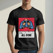 All Done ASL Teacher T-Shirt – Support Neurodiversity with Hand Sign Graphic for Special Education Professionals