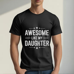 Awesome Like My Daughter T-Shirt – Fun Family Matching Tee for Father’s & Mother’s Day Celebration