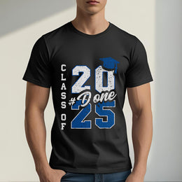 DONE Class of 2025 Graduation T-Shirt – Bold Grad Seniors 2025 Tee for Him or Her to Celebrate the Big Day