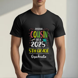 Proud Cousin of a 5th Grade Graduate T-Shirt – Funny Class of 2025 Tee for Family Celebrating Graduation